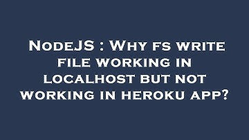 NodeJS : Why fs write file working in localhost but not working in heroku app?