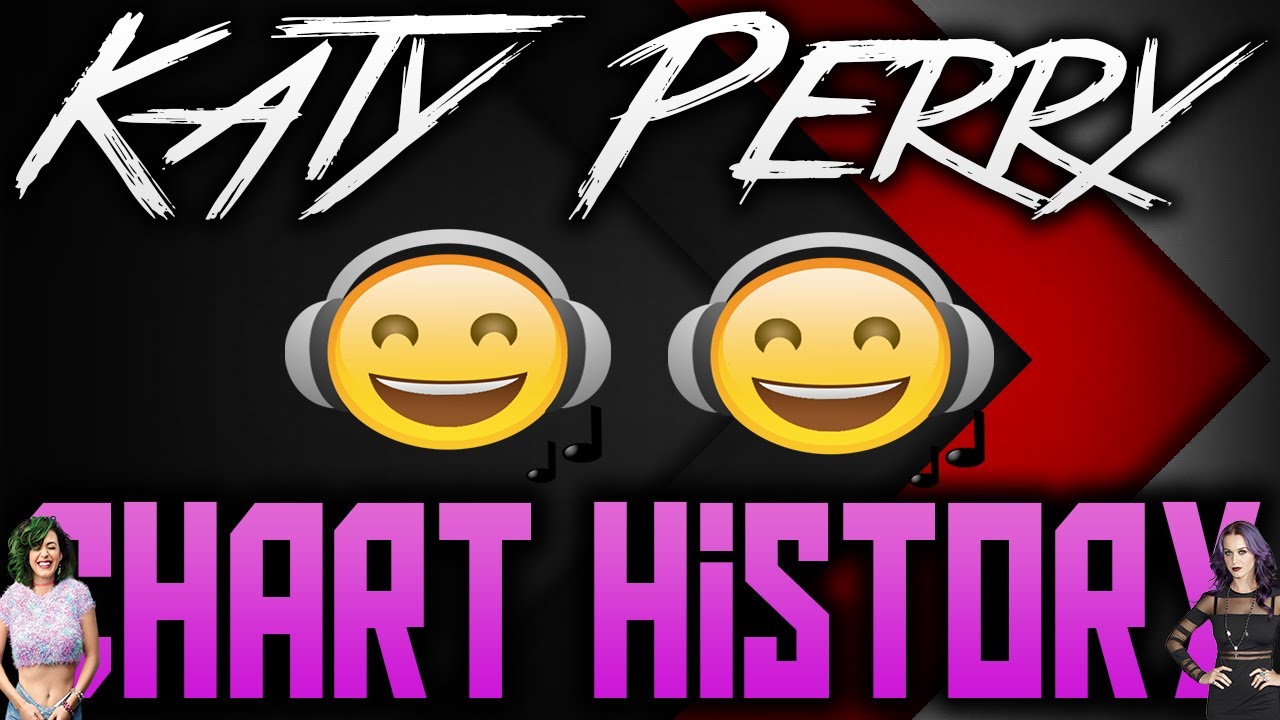 Katy Perry Chart History - YouTube