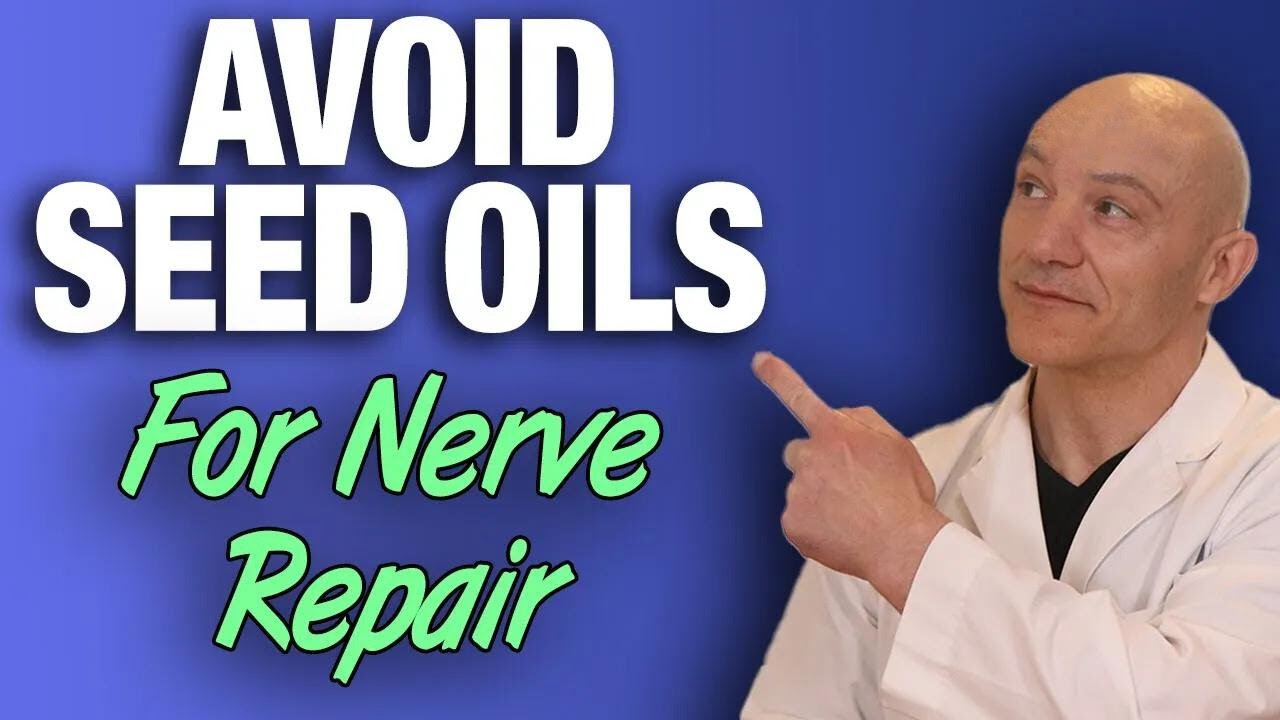 These Seed Oils Damage Your Nerves! The Nerve Doctors YouTube