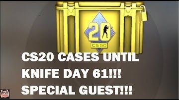 Opening Cs20 Cases until knife Day 61! w/ Special guest! #csgo