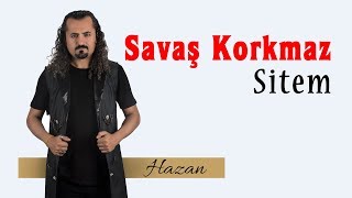 Savaş Korkmaz - Sitem (Official Audio)