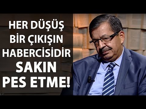 Her Düşüş Bir Çıkışın Habercisidir, Sakın Pes Etme! - Hayati İnanç