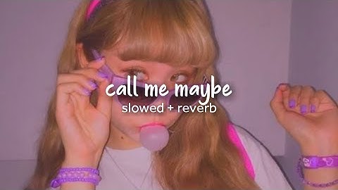 Thumbnail of call me maybe - carly rae jepsen (slowed + reverb)