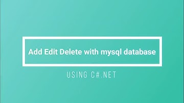 Add, Edit, Delete Using C# with MySQL Database