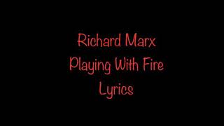 Richard Marx - Playing With Fire (Lyrics)