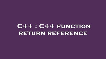 C++ : C++ function return reference