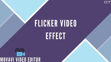 Flicker Video Effect | Movavi video editor 2020