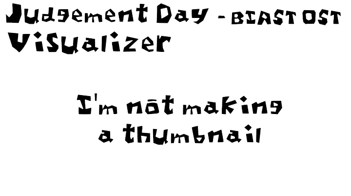 Judgement Day Extended - BIAST OST [ Fanmade Visualizer ]