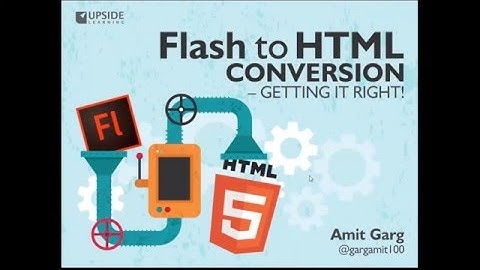 Flash to HTML Conversion - Getting it Right!