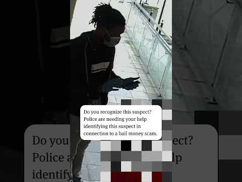 Police appeal for help in identifying suspect in bail money scam