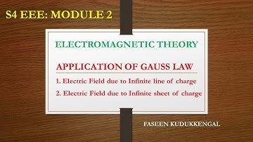 APPLICATION OF GAUSS LAW - MODULE 2 - ELECTROMAGNETIC THEORY - KTU S4 EEE