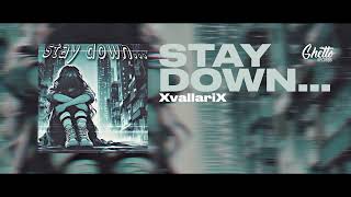 Xvallarix - Stay Down...
