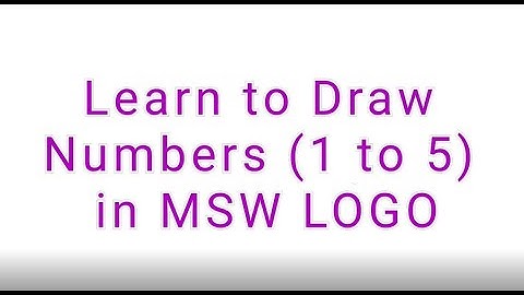 Learn to Draw Numbers (1 to 5) in MSW LOGO
