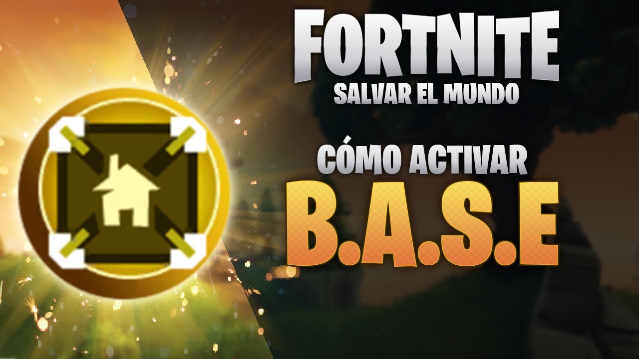 Cómo activar B.A.S.E en Fortnite Salvar el mundo (2020) YouTube