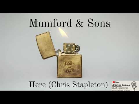 HERE - - Mumford & Sons (With Chris Stapleton)