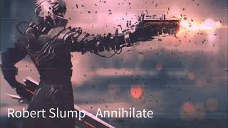 Robert Slump - Annihilate