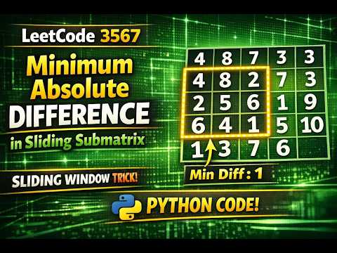LEETCODE 3567 Minimum Absolute Difference in Sliding Submatrix 🔥 #coding #python #dsa #interviewprep