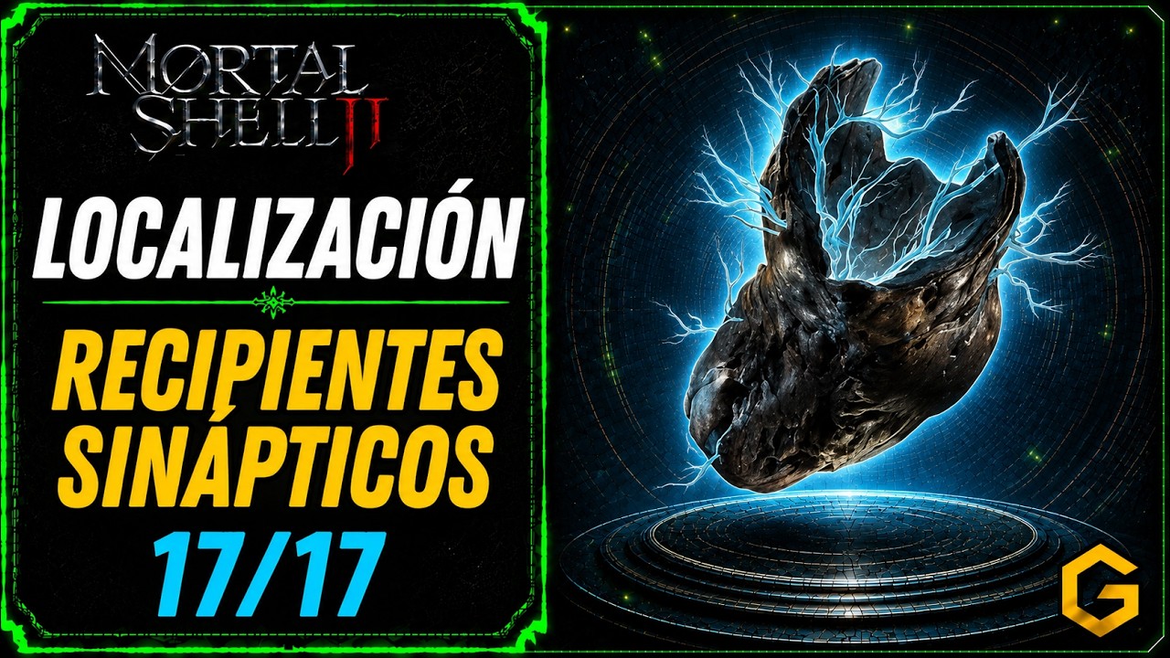 todos los Recipientes Sinápticos de Mortal Shell II
