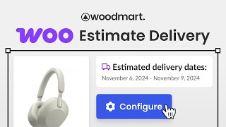 WooCommerce Estimate Delivery. How to configure in WoodMart.