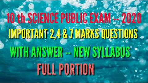10 th SCIENCE PUBLIC EXAM -- 2020 IMPORTANT 2,4 & 7 MARKS QUESTIONS WITH ANSWER NEW SYLLABUS