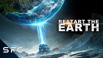 Restart the Earth | Full Movie | Epic Action Sci-Fi In English!