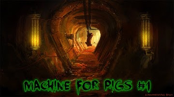 Machine For Pigs #1 - This Little Piggy Plays Amnesia