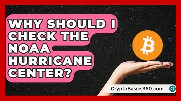 Why Should I Check the NOAA Hurricane Center? - Earth Science Answers