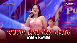 BUKAN AKU TAK CINTA - ICHA KISWARA - OM SAVANA SAKJOSE | LIVE KARANGJATI NGAWI
