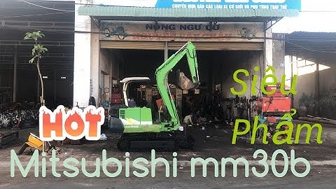Xe Múc Mitsubishi Mm30B Cực Đỉnh 3-1-2020 : Cửa Hàng Nông Ngư Cơ Nguyễn Văn Châu
