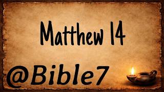 Matthew 14: The Death of John the Baptist | ESV Bible | @Bible7​