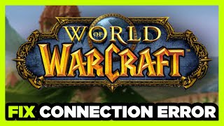 How to FIX World of Warcraft Connection / Server Error!