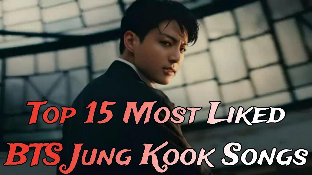Top 15 Most Viewed BTS Jung Kook Songs - YouTube