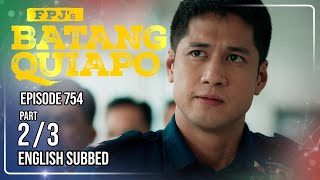 FPJ's Batang Quiapo Full Episode 754 - Part 2/3 | Eng Sub