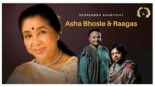 ASHA BHOSLE AND RAAGAS | SOURENDRO SOUMYOJIT