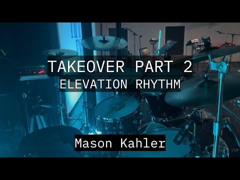 TAKEOVER PART 2 by ELEVATION RHYTHM Drum Cover | Mason Kahler