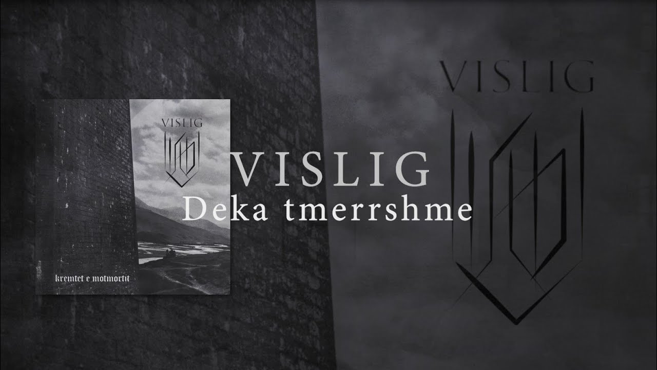 Vislig – Deka tmerrshme (Official Lyric Video)
