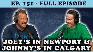 FULL EPISODE (151) - Joey's Comes To Newport and Johnny Returns to Calgary