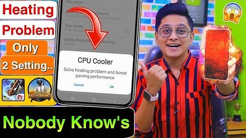 How to Fix Android Phone Heating Problem Permanently | 2 Setting करलो जिंदगी में कभी Garam नहीं होगा