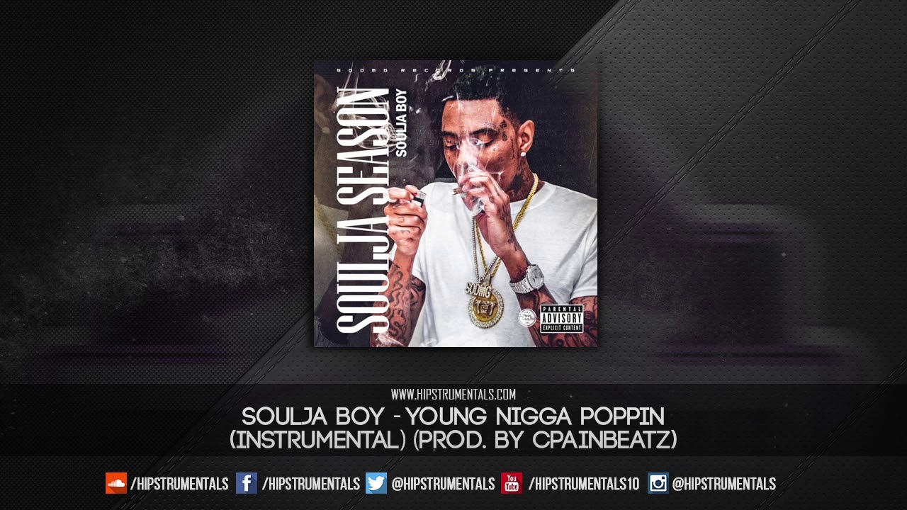 Soulja Boy - Young Nigga Poppin [Instrumental] (Prod. By CPainBeatz ...