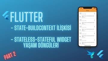Flutter | Stateless ve Stateful Widget Yaşam Döngüleri (State-BuildContext İlişkisi) - 2022/ Part 2
