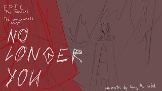 NO LONGER YOU| The underworld saga| EPIC the musical animatic