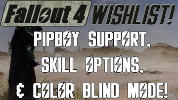 FALLOUT 4 Wishlist: Pipboy Support, Skill Options, & Color Blind Mode! (S4 - E5)