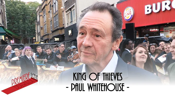 King of Thieves – World Premiere - Paul Whitehouse