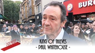 King of Thieves – World Premiere - Paul Whitehouse