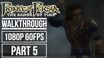 PRINCE OF PERSIA THE SANDS OF TIME Gameplay Walkthrough Part 5 No Commentary (1080p HD 60fps)