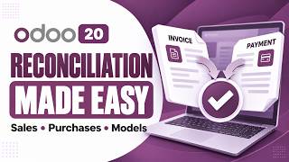 Odoo 20 Bank Reconciliation Made Easy | Sales, Purchases & Models