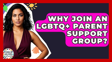 Why Join An LGBTQ+ Parent Support Group? - Child Welfare Network