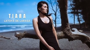 TIARA - LATOYA DE LARASA (Official Music Video)