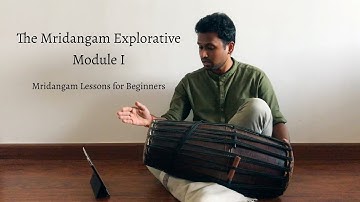The Mridangam Explorative | Praveen Sparsh | Module I | Mridangam Lessons for Beginners