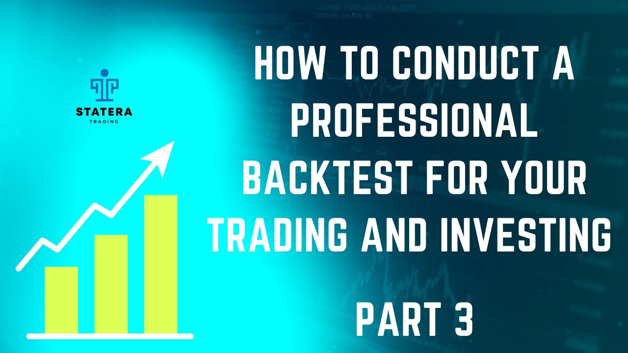 How To Conduct A Professional Backtest For Your Trading And Investing ...